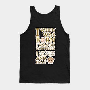 When I Was Born Tank Top